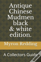 Antique Chinese Mudmen Black And White Edition.