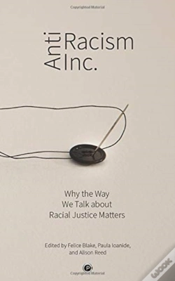 Capa do artigo Antiracism Inc.: Why The Way We Talk Abo