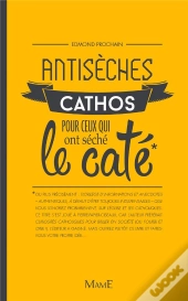 Antisèches Cathos Pour Ceux Qui Ont Séché Le Caté