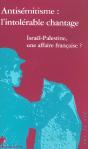 Antisemitisme : L'Intolerable Chantage ; Israel-Palestine, Une Affaire Francaise ? - Preview