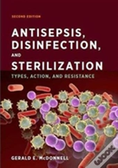 Antisepsis, Disinfection, And Sterilization