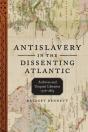 Antislavery In The Dissenting Atlantic - Preview