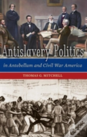 Capa do artigo Antislavery Politics In Antebellum And Civil War America