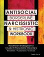 Antisocial, Borderline, Narcissistic And Histrionic Workbook - Preview