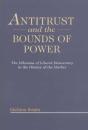 Antitrust And The Bounds Of Power - Preview