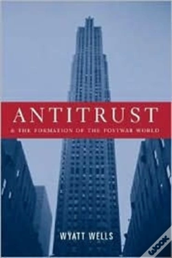 Capa do artigo Antitrust And The Formation Of The Postwar World