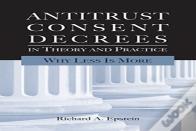 Antitrust Consent Decrees In Theory And Practice