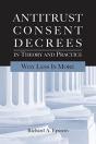 Antitrust Consent Decrees In Theory And Practice - Preview