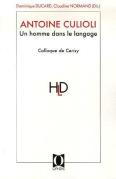 Antoine Culioli, Un Homme Dans Le Langage