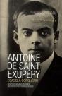 Antoine De Saint Exupéry ; L'Oasis À Conquérir - Preview