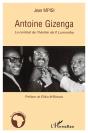 Antoine Gizenga ; Le Combat De L'Héritier De P. Lumumba - Preview