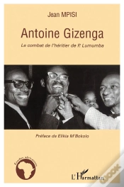 Capa do artigo Antoine Gizenga ; Le Combat De L