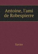 Antoine, L'Ami De Robespierre