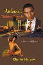 Antoine'S Double Trouble - Preview