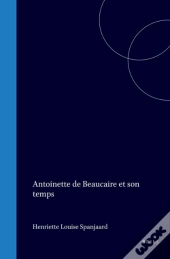 Antoinette De Beaucaire Et Son Temps