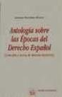 Antología Sobre Las Épocas Del Derecho Español - Preview
