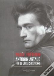 Antonin Artaud, Fin De L'Ère Chrétienne