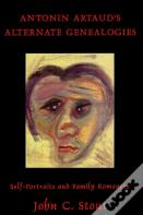 Antonin Artaud'S Alternate Genealogies