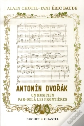 Antonín Dvorák ; Un Musicien Par-Delà Les Frontières