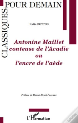 Capa do artigo Antonine Maillet, Conteuse De L'Acadie Ou L'Encre De L'Aède