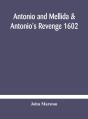 Antonio And Mellida   Antonio'S Revenge - Preview