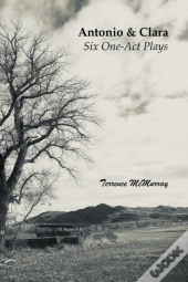 Antonio & Clara - Six One-Act Plays