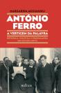 António Ferro - A Vertigem da Palavra - Preview