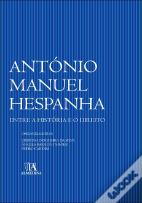 António Manuel Hespanha - Entre a História e o Direito