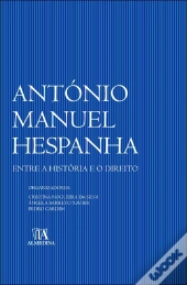 António Manuel Hespanha - Entre a História e o Direito