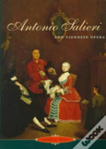 Antonio Salieri And Viennese Opera