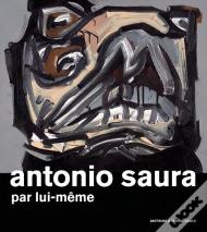 Antonio Saura Par Lui-Meme