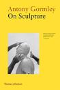 Antony Gormley On Sculpture - Preview