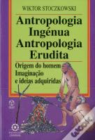 Antropologia Ingénua, Antropologia Erudita