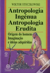 Antropologia Ingénua, Antropologia Erudita