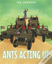 Ants Acting Up