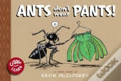 Ants Don'T Wear Pants!