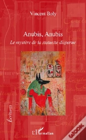 Anubis, Anubis ; Le Mystère De La Statuette Disparue