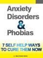 Anxiety And Phobia Workbook: 7 Self Help Ways How You Can Cure Them Now - Preview