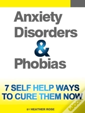 Capa do artigo Anxiety And Phobia Workbook: 7 Self Help Ways How You Can Cure Them Now