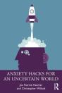 Anxiety Hacks For An Uncertain World - Preview