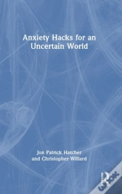 Capa do artigo Anxiety Hacks For An Uncertain World