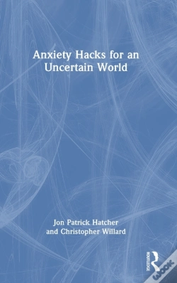 Capa do artigo Anxiety Hacks For An Uncertain World