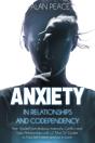 Anxiety In Relationships And Codependency (Second Edition) - Preview