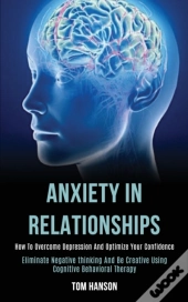Anxiety In Relationships: How To Overcom