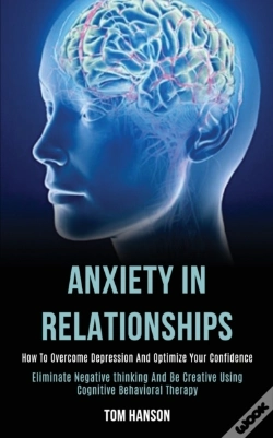 Capa do artigo Anxiety In Relationships: How To Overcom