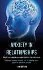Anxiety In Relationships: How To Overcom - Preview