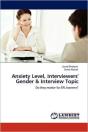 Anxiety Level, Interviewers' Gender & Interview Topic - Preview