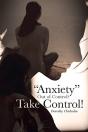 Anxiety  Out Of Control  Take Control! - Preview