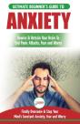 Anxiety: The Ultimate Beginner'S Guide T - Preview