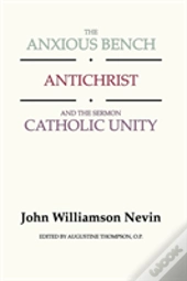 Anxious Bench, Antichrist & The Sermon Catholic Unity